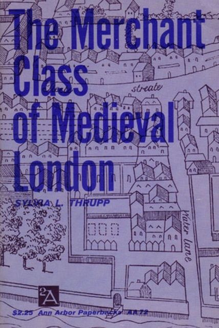 The Merchant Class of Mediaeval London, 1300-1500, Paperback / softback Book