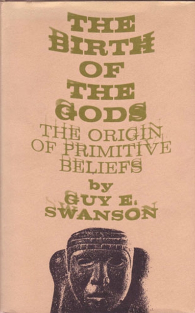 The Birth of the Gods : The Origin of Primitive Beliefs, Paperback / softback Book