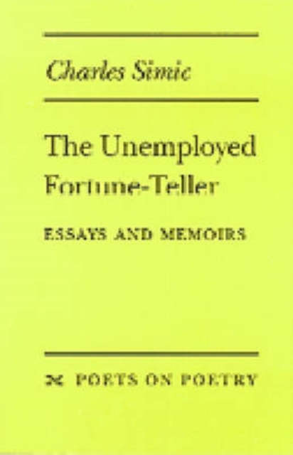 The Unemployed Fortune-Teller : Essays and Memoirs, Paperback / softback Book
