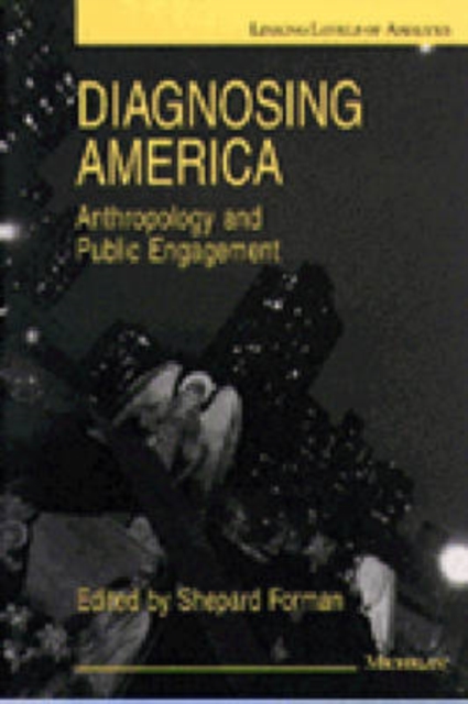 Diagnosing America : Anthropology and Public Engagement, Paperback / softback Book