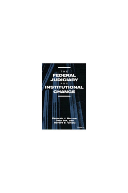 The Federal Judiciary and Institutional Change, Hardback Book