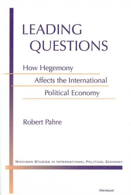 Leading Questions : How Hegemony Affects the International Political Economy, Hardback Book