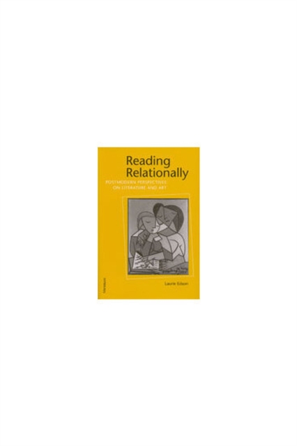 Reading Relationally : Postmodern Perspectives on Literature and Art, Hardback Book