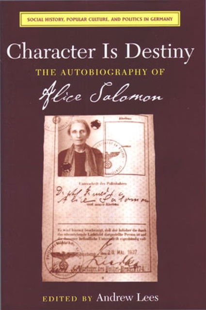 Character is Destiny : The Autobiography of Alice Salomon, Hardback Book