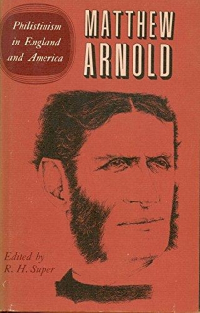 The Complete Prose Works of Matthew Arnold : Volume X. Philistinism in England and America, Hardback Book