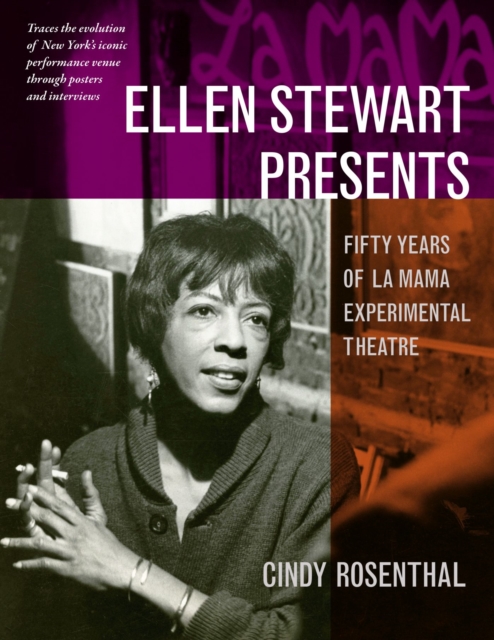 Ellen Stewart Presents : Fifty Years of La MaMa Experimental Theatre, Hardback Book