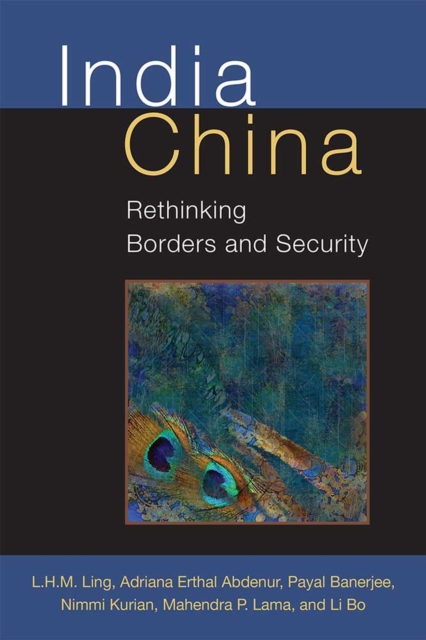 India China : Rethinking Borders and Security, Hardback Book