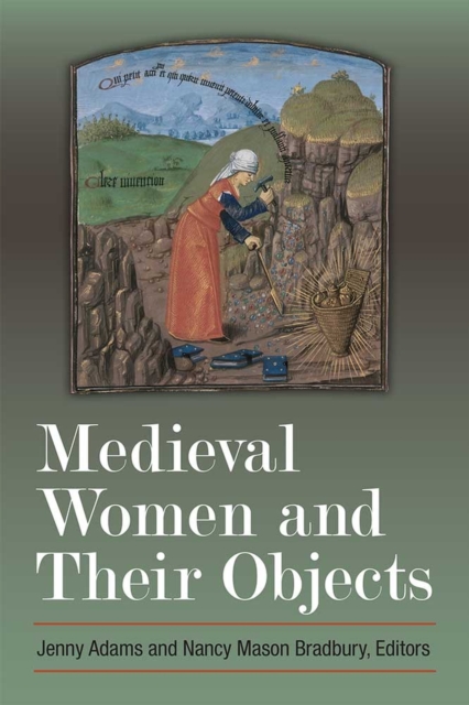Medieval Women and Their Objects, Hardback Book