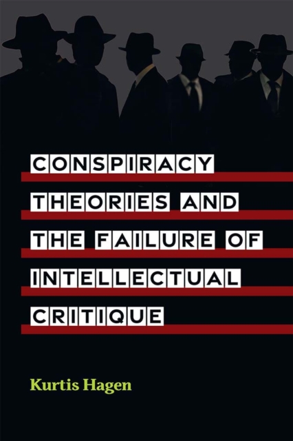 Conspiracy Theories and the Failure of Intellectual Critique, Hardback Book