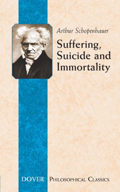 Suffering, Suicide and Immortality : Eight Essays from The Parerga, EPUB eBook