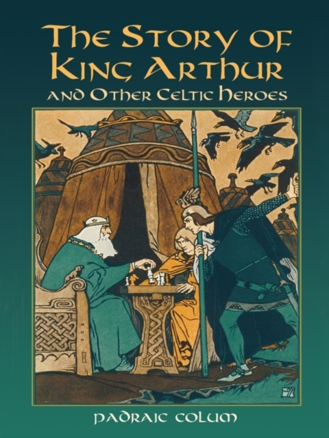 The Story of King Arthur and Other Celtic Heroes, EPUB eBook