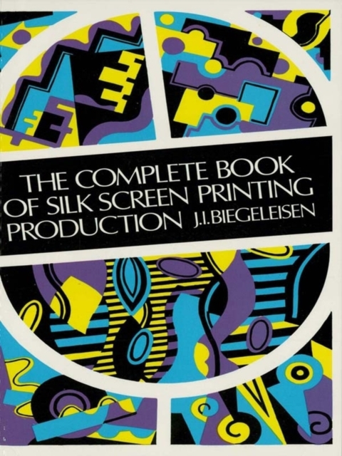 The Complete Book of Silk Screen Printing Production, EPUB eBook