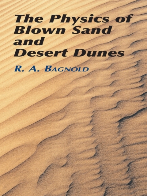 The Physics of Blown Sand and Desert Dunes, EPUB eBook