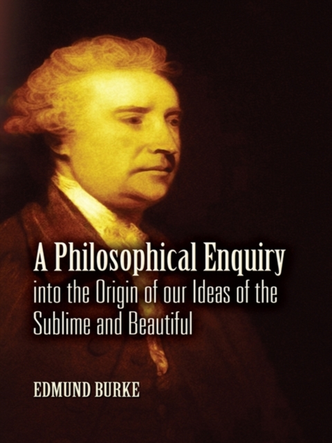 A Philosophical Enquiry into the Origin of our Ideas of the Sublime and Beautiful, EPUB eBook
