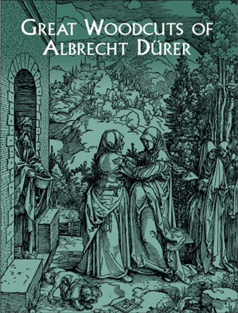 Great Woodcuts of Albrecht Durer, EPUB eBook