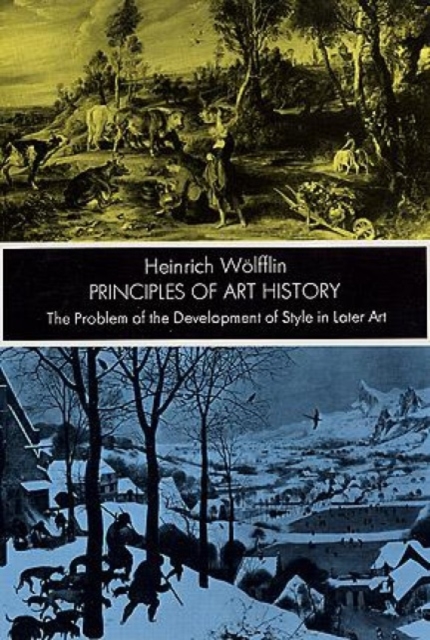 Principles of Art History : The Problem of the Development of Style in Later Art, Paperback / softback Book
