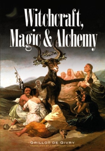 Witchcraft, Magic and Alchemy, Paperback / softback Book
