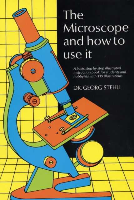 The Microscope and How to Use it, Paperback / softback Book