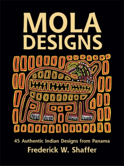 Mola Designs : 45 Authentic Indian Designs from Panama, Paperback / softback Book
