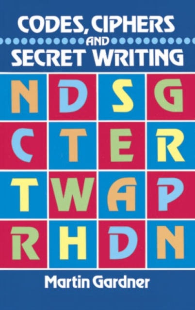 Codes, Ciphers and Secret Writing, Paperback / softback Book