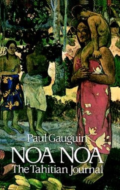 Noa Noa : The Tahiti Journal of Paul Gauguin, Paperback / softback Book