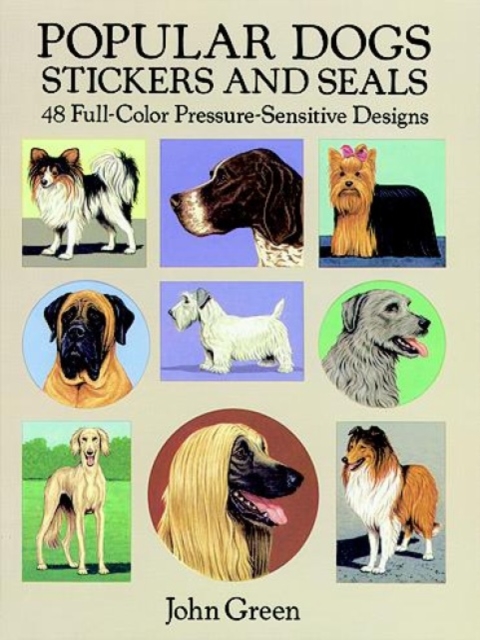 Popular Dogs Stickers and Seals : 48 Full-Color Pressure-Sensitive Designs, Other book format Book