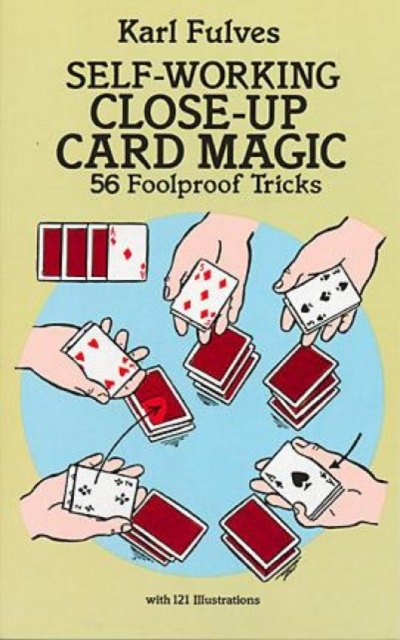Self-Working Close-Up Card Magic : 56 Foolproof Tricks, Paperback / softback Book