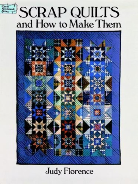 Scrap Quilts and How to Make Them, Paperback / softback Book