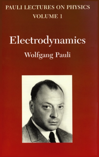 Electrodynamics : Volume 1 of Pauli Lectures on Physics, Paperback / softback Book