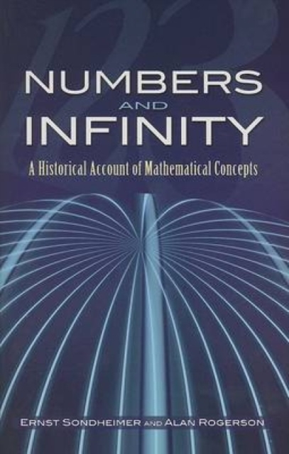 Numbers and Infinity : A Historical Account of Mathematical Concepts, Paperback / softback Book