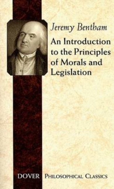 An Introduction to the Principles of Morals and Legislation, Paperback / softback Book