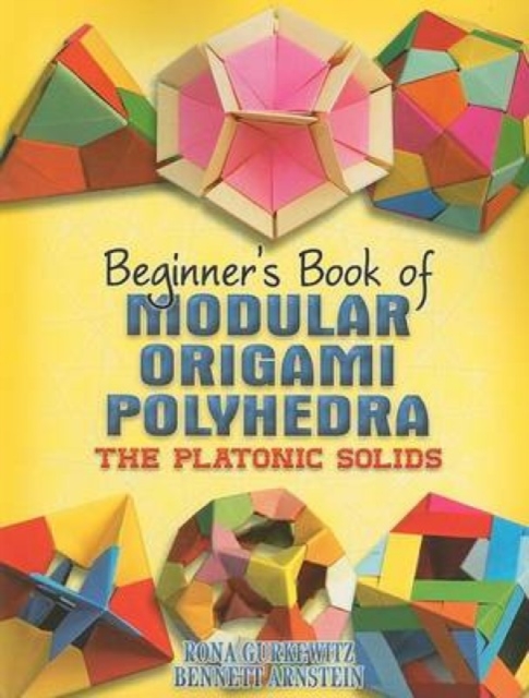 Beginner'S Book of Modular Origami Polyhedra : The Platonic Solids, Paperback / softback Book