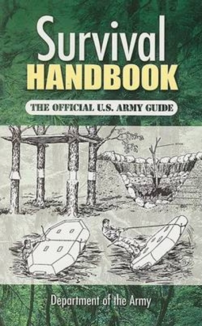 Survival Handbook : The Official U.S. Army Guide, Paperback / softback Book