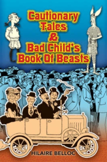 Cautionary Tales and Bad Child's Book of Beasts, Paperback / softback Book