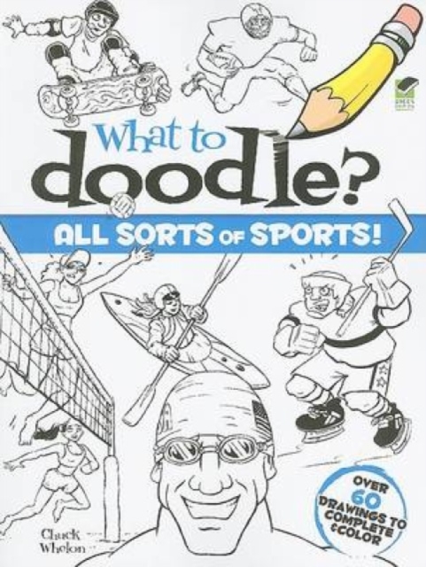 What to Doodle? All Sorts of Sports!, Paperback / softback Book