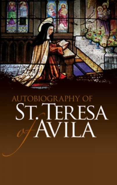 Autobiography of St. Teresa of Avila, Paperback / softback Book