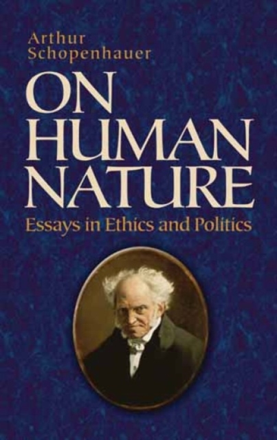 On Human Nature : Essays in Ethics and Politics, Paperback / softback Book