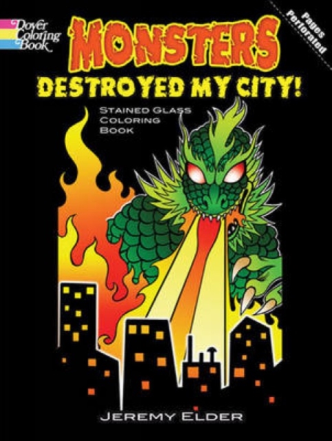 Monsters Destroyed My City! Dover Stained Glass Coloring Book, Paperback / softback Book