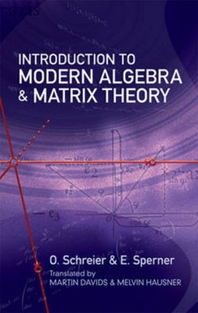 Introduction to Modern Algebra and Matrix Theory, Paperback Book