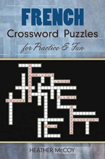 French Crossword Puzzles for Practice and Fun, Paperback / softback Book
