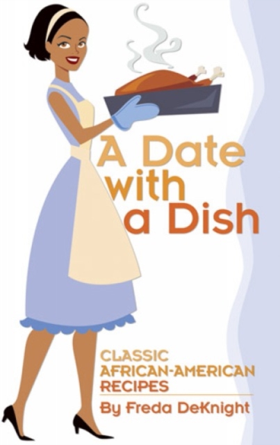 A Date with a Dish : Classic African-American Recipes, Paperback / softback Book