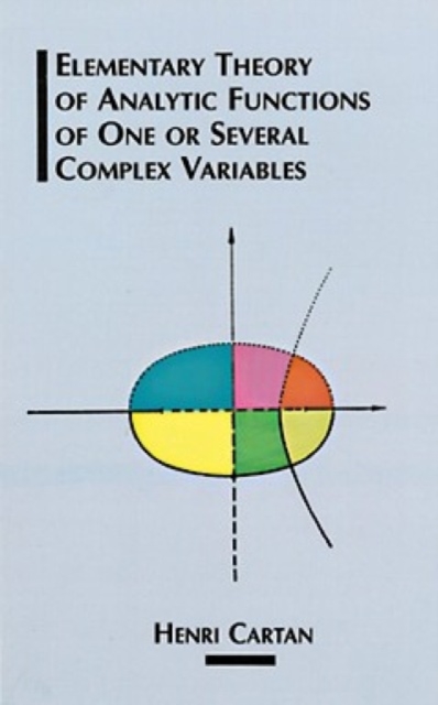 The Elementary Theory of Analytic Functions of One or Several Complex Variables, Paperback / softback Book