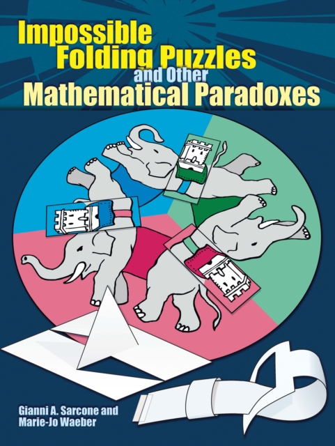 Impossible Folding Puzzles and Other Mathematical Paradoxes, EPUB eBook