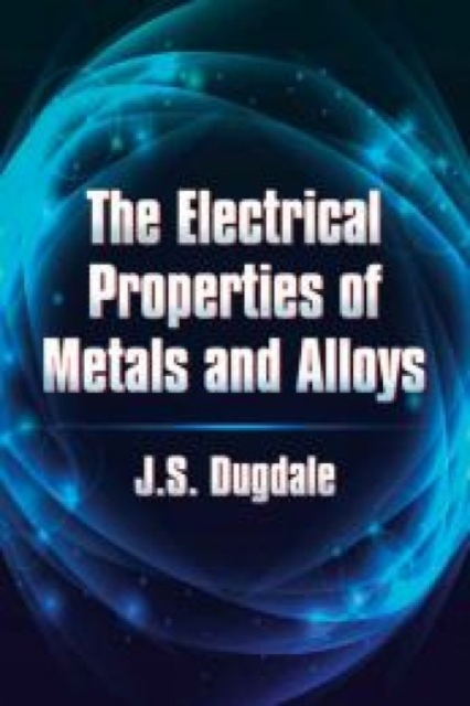 The Electrical Properties of Metals and Alloys, Paperback / softback Book