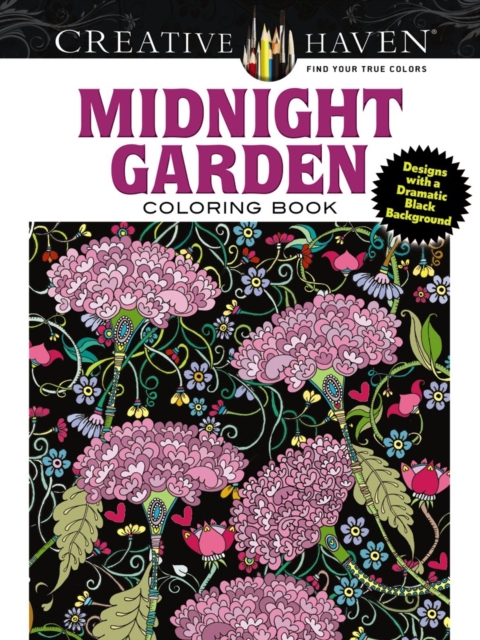 Creative Haven Midnight Garden Coloring Book : Heart & Flower Designs with a Dramatic Black Background, Paperback / softback Book