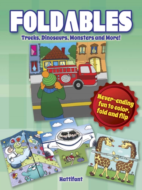 Foldables -- Trucks, Dinosaurs, Monsters and More : Never-Ending Fun to Color, Fold and Flip, Paperback / softback Book