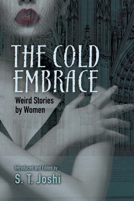 Cold Embrace : Weird Stories by Women, Paperback / softback Book