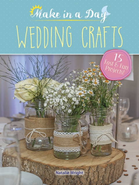 Make in a Day: Wedding Crafts, Paperback / softback Book