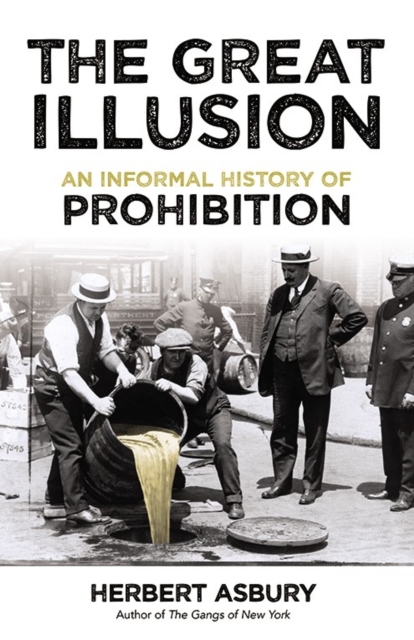 The Great Illusion: an Informal History of Prohibition, Paperback / softback Book