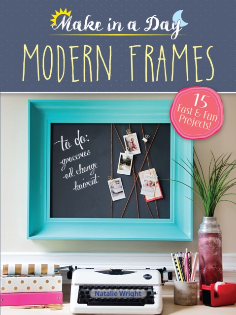 Make in a Day: Modern Frames, PDF eBook